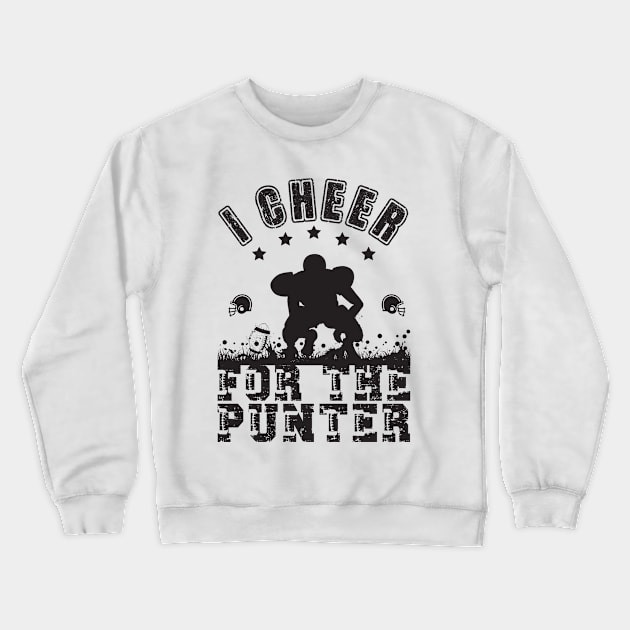 I cheer for the punter Crewneck Sweatshirt by Myartstor 